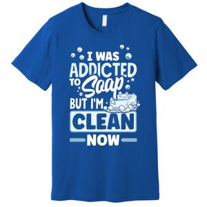 Soap Making Soap Maker I Was Addicted To Soap Pun Gift Premium T-Shirt