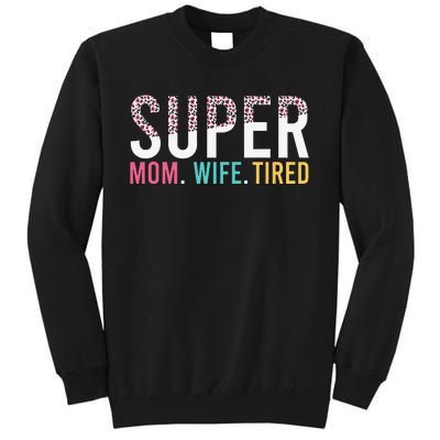 Super Mom Super Wife Super Tired Mommy Sweatshirt