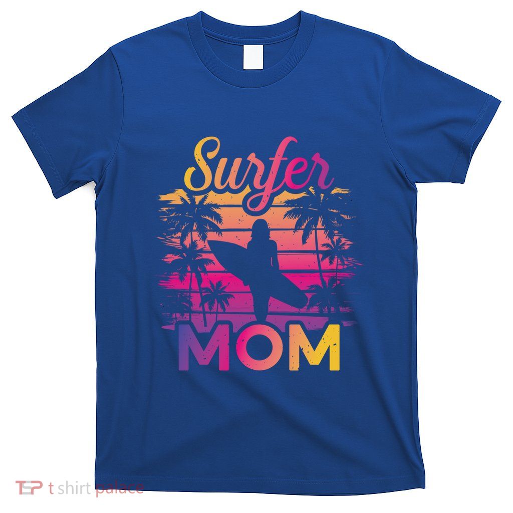 Surfer Mom Surf Beach Surfing Lovers Paddle Boarding Gift T-Shirt