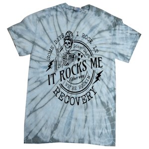 Skull Mom Some Days I Rock It Some Days It Rocks Me Recovery Tie-Dye T-Shirt