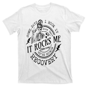 Skull Mom Some Days I Rock It Some Days It Rocks Me Recovery T-Shirt