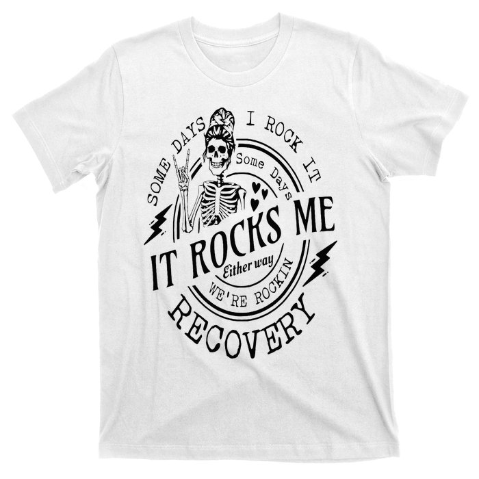 Skull Mom Some Days I Rock It Some Days It Rocks Me Recovery T-Shirt