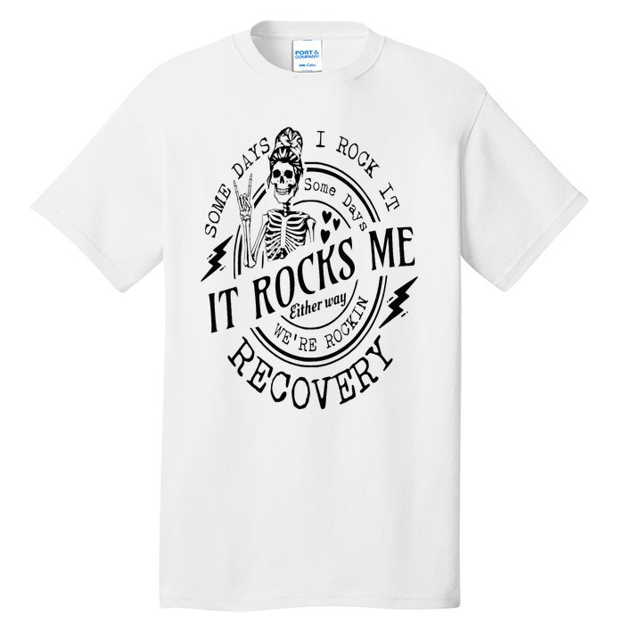 Skull Mom Some Days I Rock It Some Days It Rocks Me Recovery Tall T-Shirt