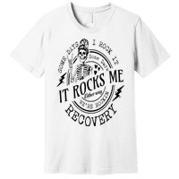 Skull Mom Some Days I Rock It Some Days It Rocks Me Recovery Premium T-Shirt