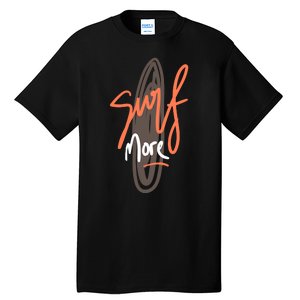 Surf More Tall T-Shirt