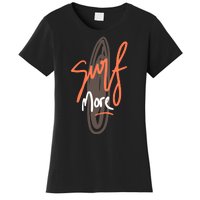 Surf More Women's T-Shirt