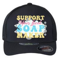 Soap Making Support Your Local Soap Maker Gift Flexfit Unipanel Trucker Cap