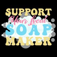 Soap Making Support Your Local Soap Maker Gift Backpack