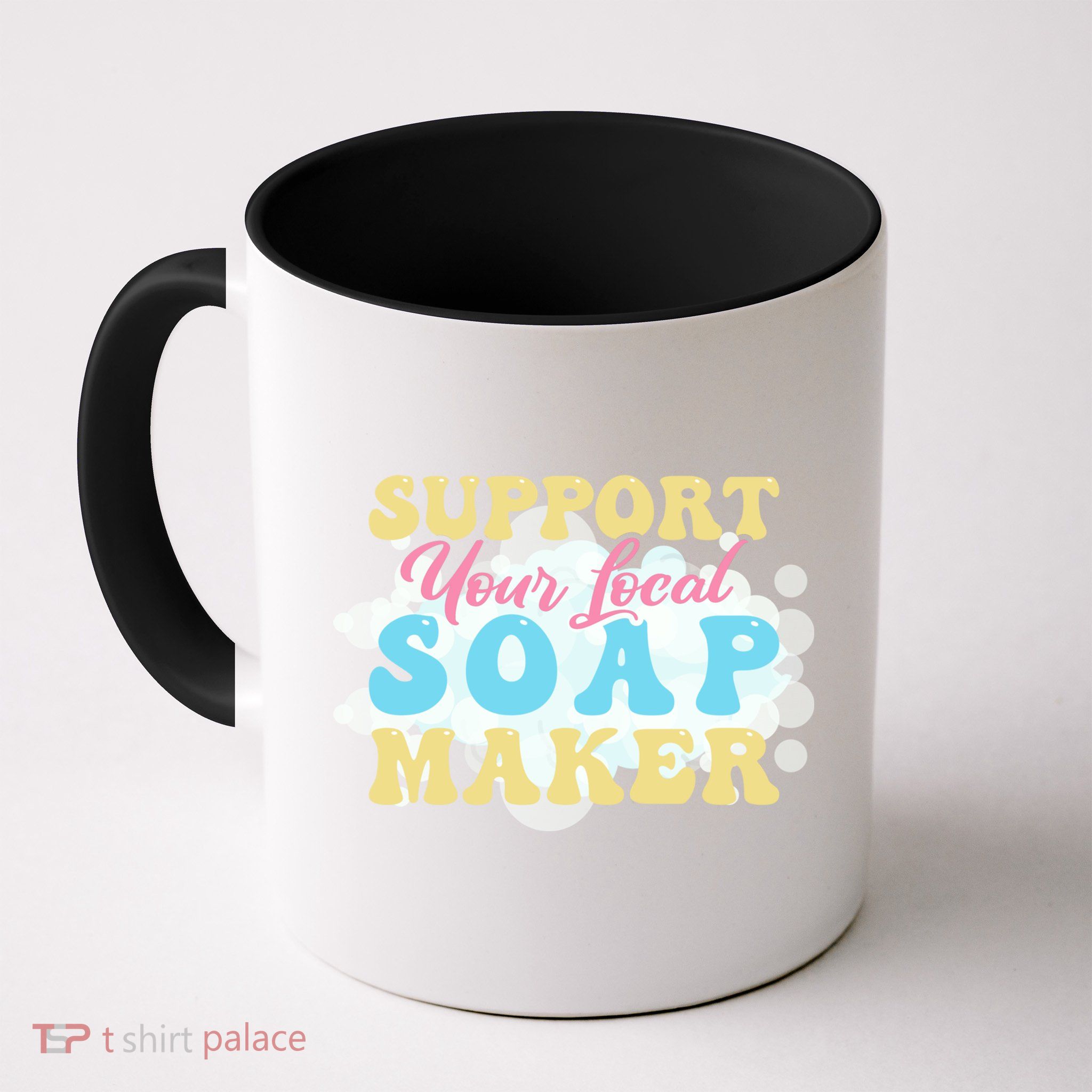 Soap Making Support Your Local Soap Maker Gift Mug