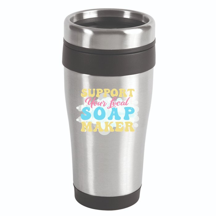 Soap Making Support Your Local Soap Maker Gift 16oz Travel Tumbler