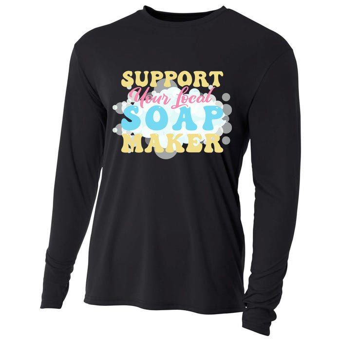 Soap Making Support Your Local Soap Maker Gift Cooling Performance Long Sleeve Crew
