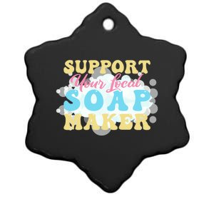 Soap Making Support Your Local Soap Maker Gift Ceramic Star Ornament