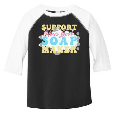 Soap Making Support Your Local Soap Maker Gift Toddler Fine Jersey T-Shirt