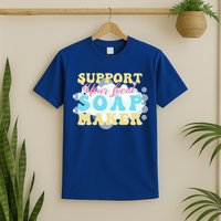 Soap Making Support Your Local Soap Maker Gift T-Shirt