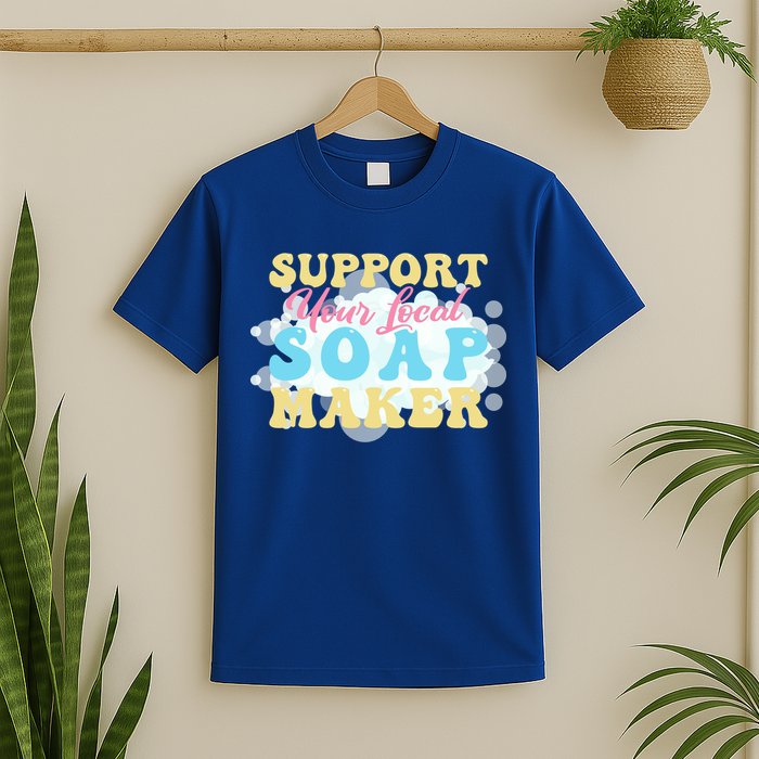Soap Making Support Your Local Soap Maker Gift T-Shirt