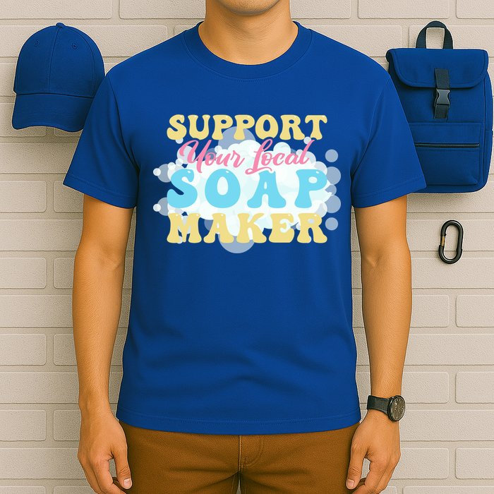 Soap Making Support Your Local Soap Maker Gift T-Shirt