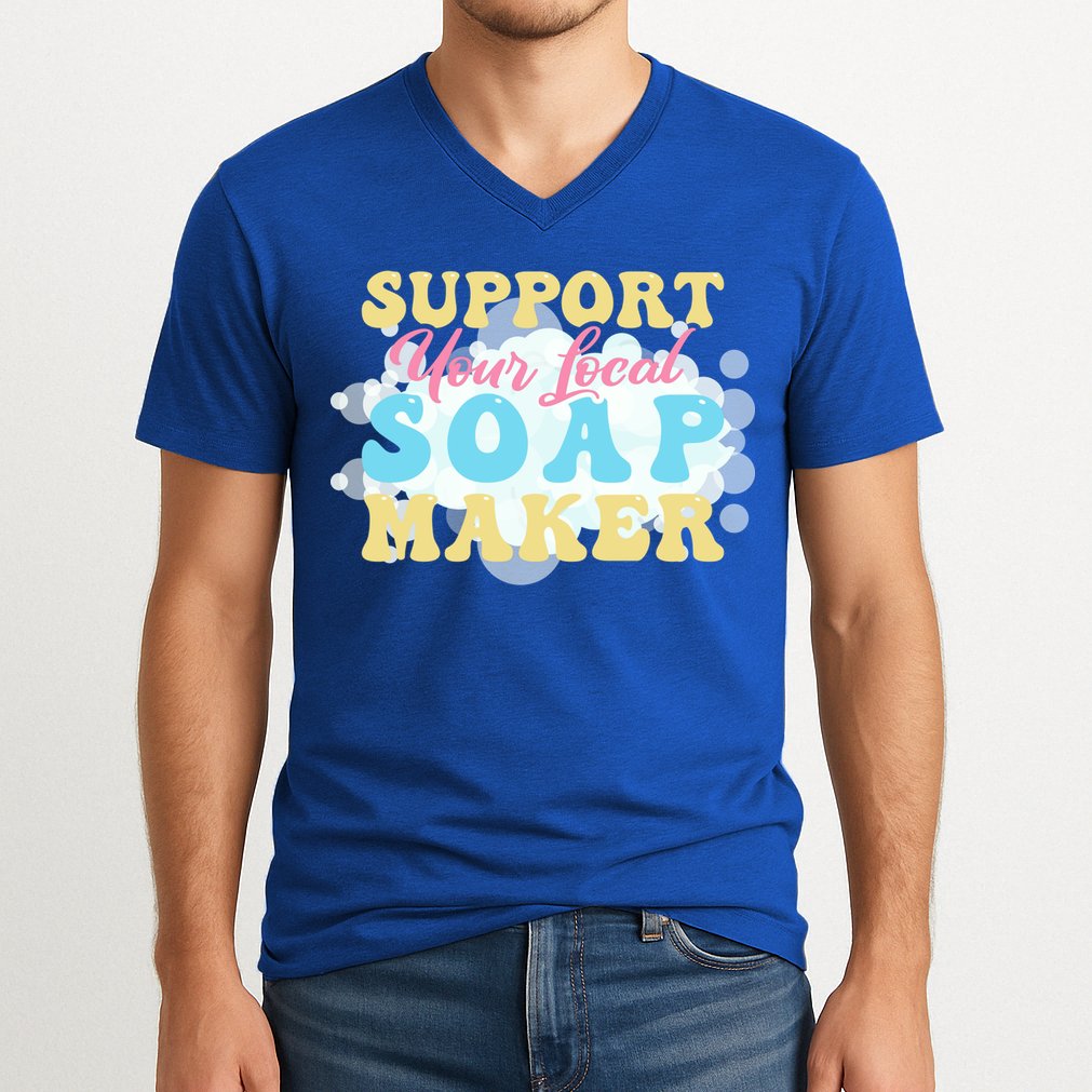 Soap Making Support Your Local Soap Maker Gift V-Neck T-Shirt