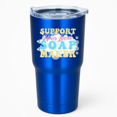 Soap Making Support Your Local Soap Maker Gift Tumbler