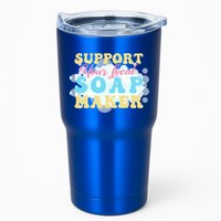 Soap Making Support Your Local Soap Maker Gift Tumbler