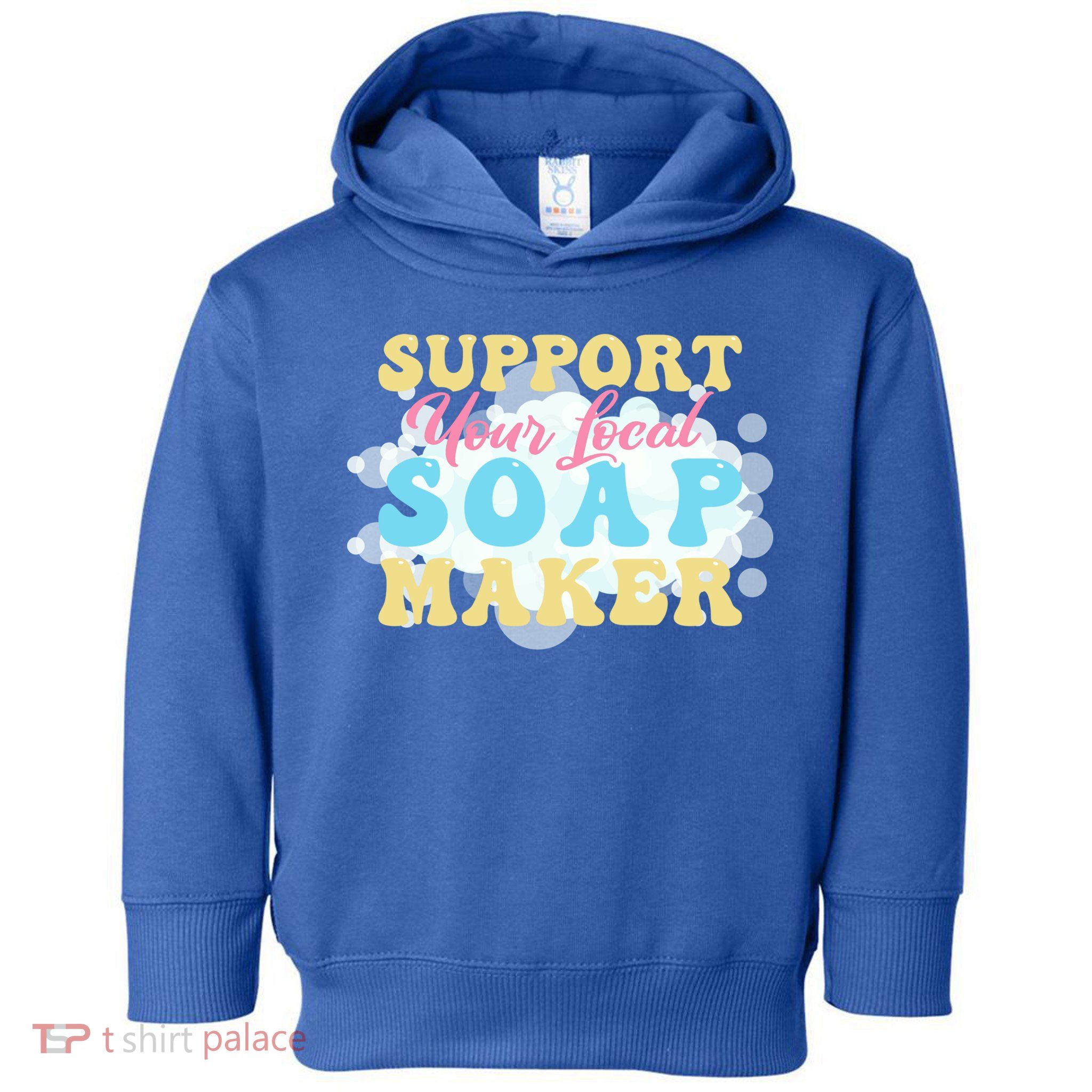 Soap Making Support Your Local Soap Maker Gift Toddler Hoodie