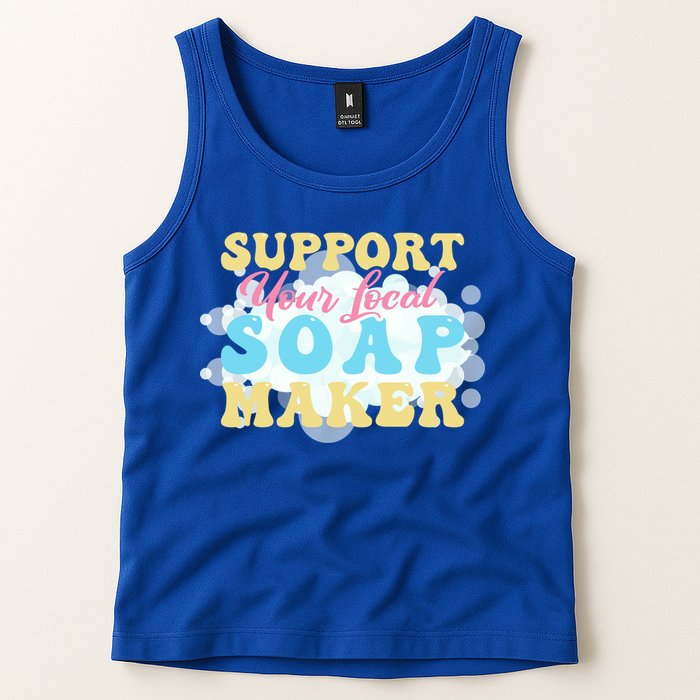 Soap Making Support Your Local Soap Maker Gift Tank Top
