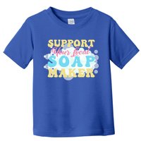 Soap Making Support Your Local Soap Maker Gift Toddler T-Shirt