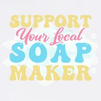 Soap Making Support Your Local Soap Maker Gift Garment-Dyed Sweatshirt