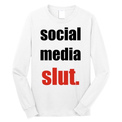 Social Media Slut Funny Saying Digital Life Long Sleeve Shirt