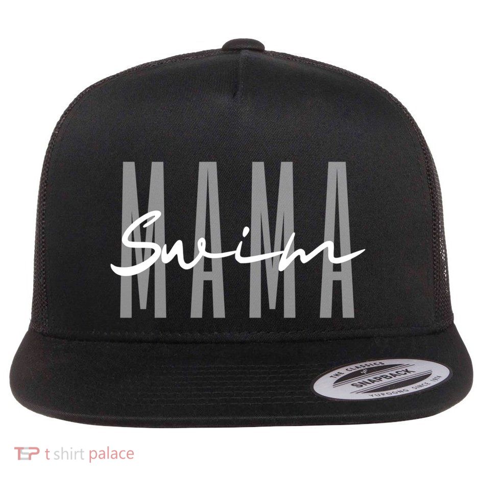 Swim Mama Swim Mom Swim Team Swimmers Mother Great Gift Flat Bill Trucker Hat