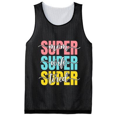 Super Mom Super Wife Super Tired Mama Mother's Day Mom Life Mesh Reversible Basketball Jersey Tank