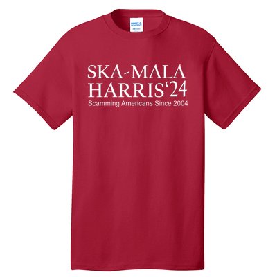 Ska Mala Skamala Kamala Harris 2024 Scamming Americans Since Tall T-Shirt