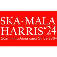 Ska Mala Skamala Kamala Harris 2024 Scamming Americans Since Bumper Sticker