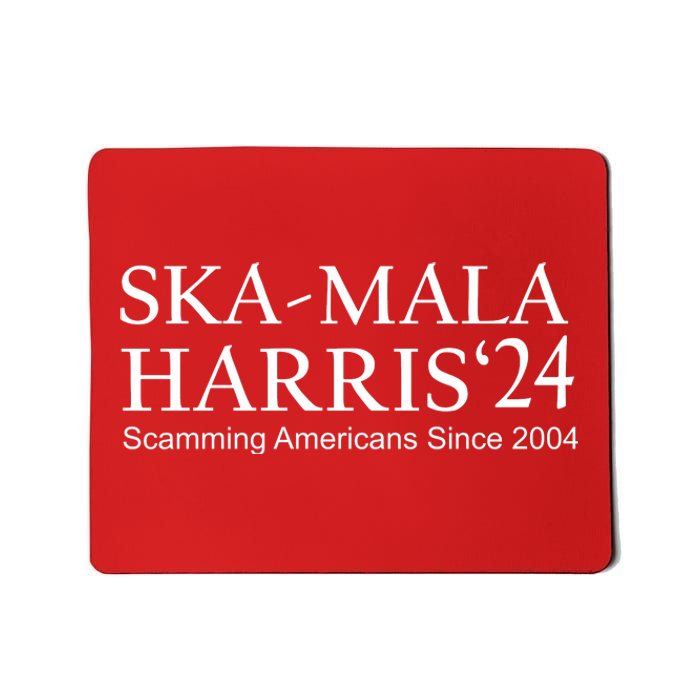 Ska Mala Skamala Kamala Harris 2024 Scamming Americans Since Mousepad