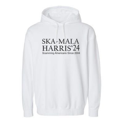 Ska Mala Skamala Kamala Harris 2024 Scamming Americans Since Garment-Dyed Fleece Hoodie