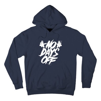 Sport Motif Saying No Days Off Weight Training Gym Hoodie