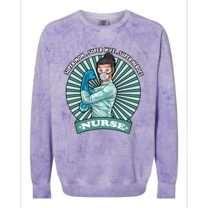 Super Mom Super Wife Super Nures Heroes For Nurse Gift Colorblast Crewneck Sweatshirt