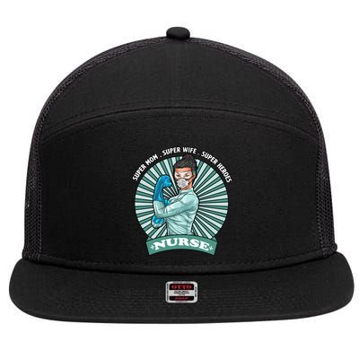 Super Mom Super Wife Super Nures Heroes For Nurse Gift 7 Panel Mesh Trucker Snapback Hat