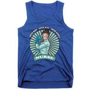 Super Mom Super Wife Super Nures Heroes For Nurse Gift Tank Top