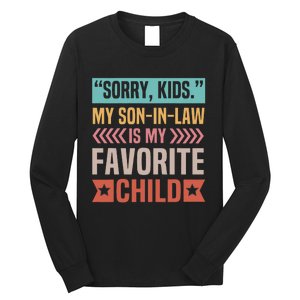 Sorry My Son In Law Is My Favorite Child Mothers Day Long Sleeve Shirt