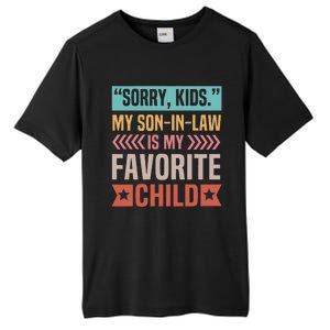 Sorry My Son In Law Is My Favorite Child Mothers Day Tall Fusion ChromaSoft Performance T-Shirt