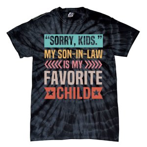 Sorry My Son In Law Is My Favorite Child Mothers Day Tie-Dye T-Shirt