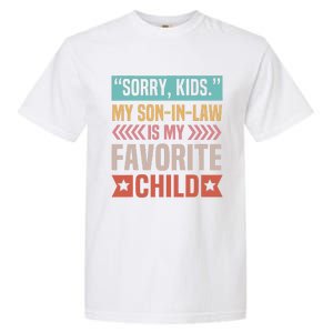 Sorry My Son In Law Is My Favorite Child Mothers Day Garment-Dyed Heavyweight T-Shirt