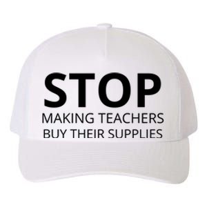 Stop Making Teachers Buy Their Supplies Yupoong Adult 5-Panel Trucker Hat