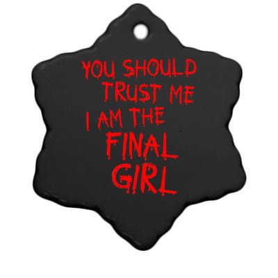 Slasher Movies Trust Me I Am The Final Girl Ceramic Star Ornament