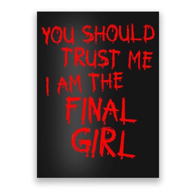 Slasher Movies Trust Me I Am The Final Girl Poster