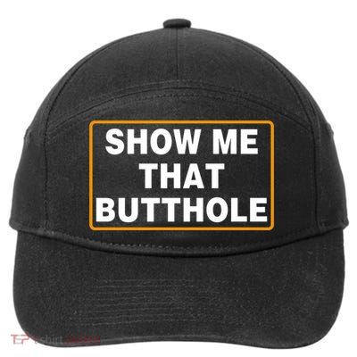 Show Me That Butthole 7-Panel Snapback Hat