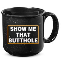 Show Me That Butthole 15oz Campfire Ceramic Mug