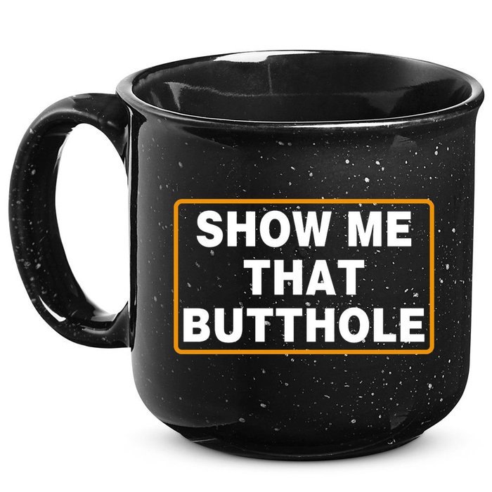 Show Me That Butthole 15oz Campfire Ceramic Mug
