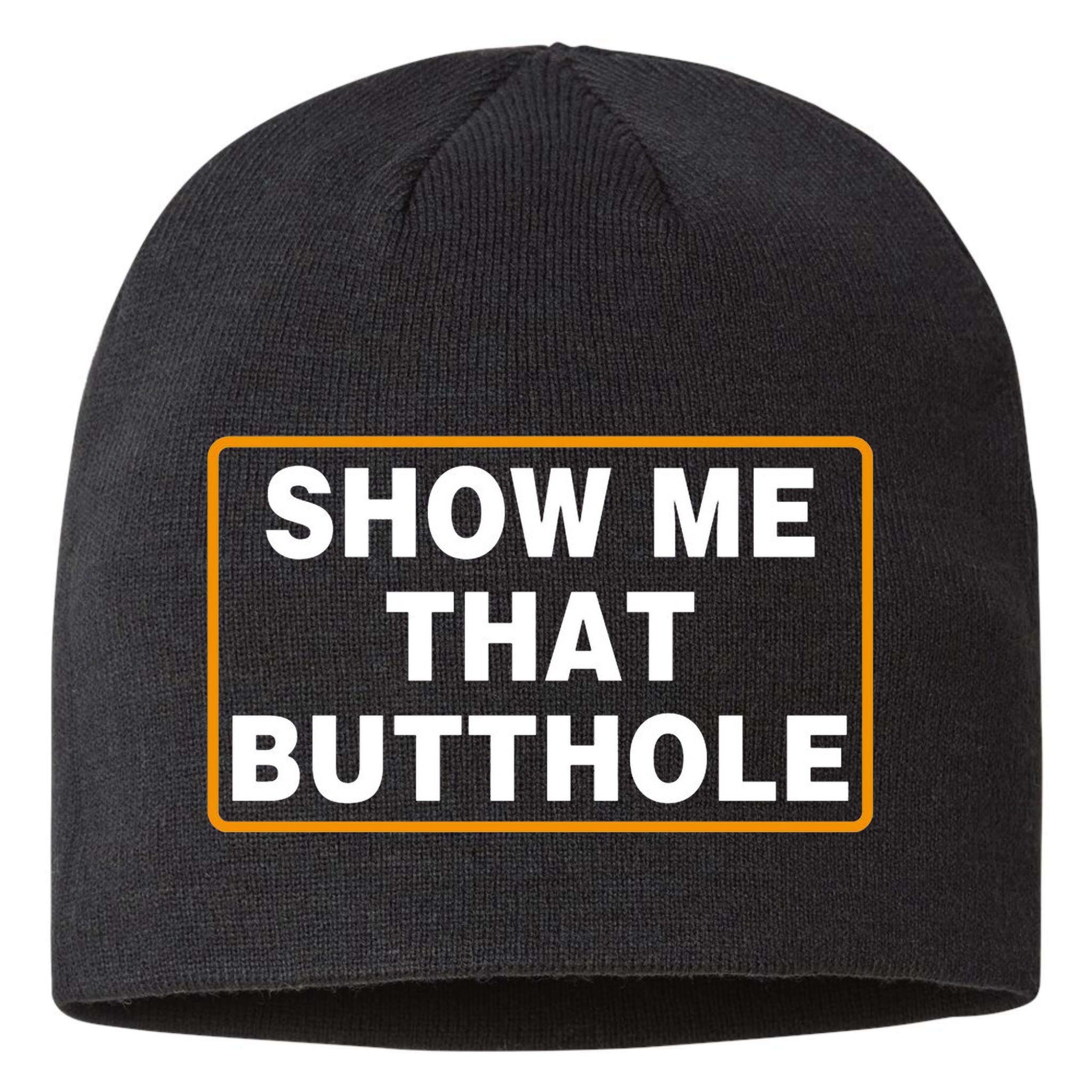 Show Me That Butthole Sustainable Beanie