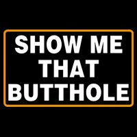 Show Me That Butthole 16 in Basic Backpack
